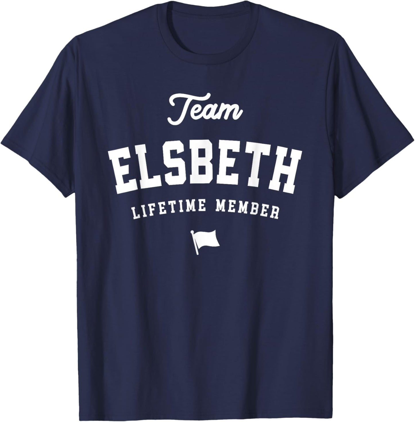 Team Elsbeth Lifetime Member Funny Name Elsbeth T-Shirt - T-Shirt | Navy