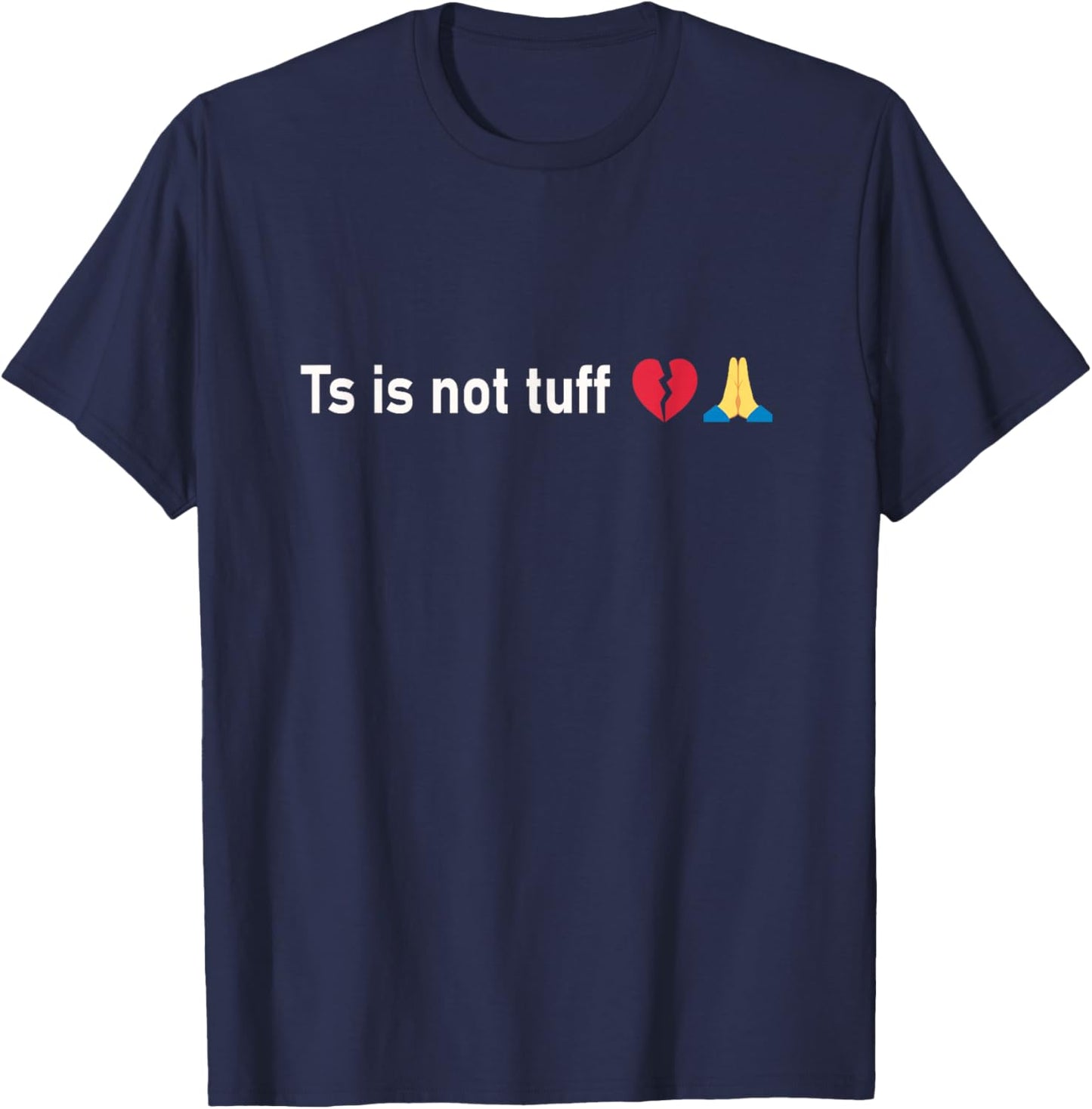 Funny Ts is not tuff Meme T-Shirt - T-Shirt | Navy
