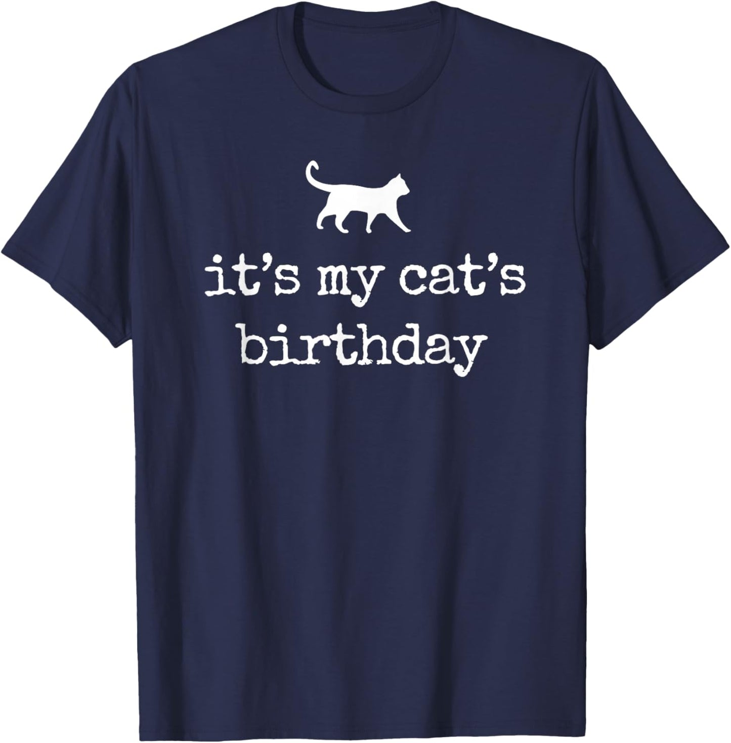 It's My Cat's Birthday Cat Lover Cat Mom Funny Cat Birthday T-Shirt - T-Shirt | Navy