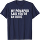 Pomapoo Said You're an Idiot Sarcastic Funny Dog Owner T-Shirt - T-Shirt | Navy