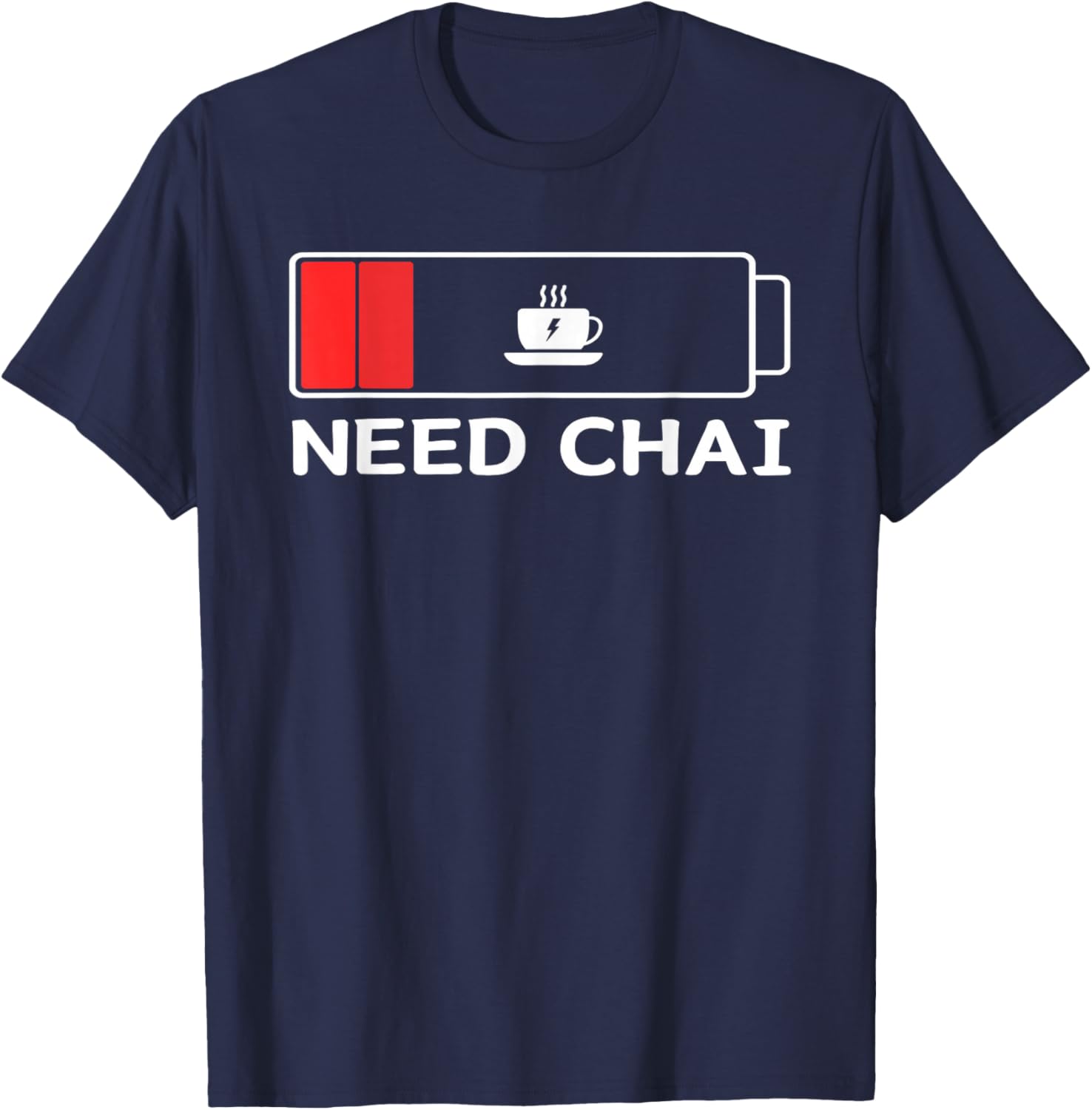 Need Chai Tea Lover Drinks Drinker Funny T-Shirt - T-Shirt | Navy