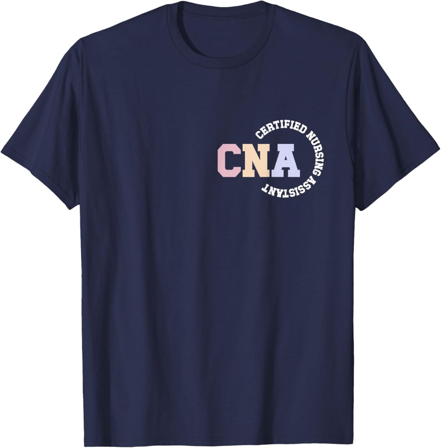 CNA Certified Nursing Assistant Certified Nurse Assistant T-Shirt - T-Shirt | Navy