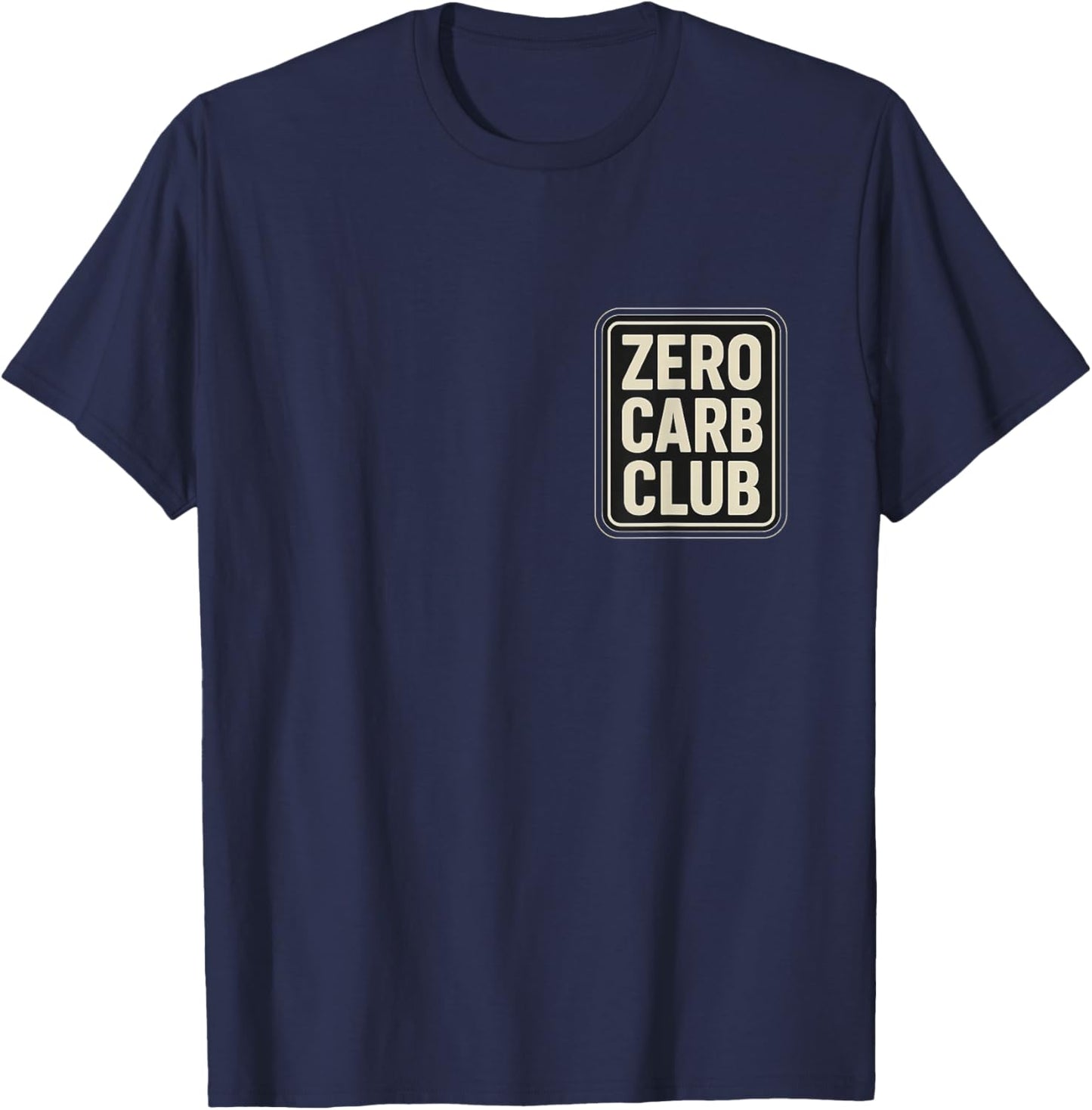 Zero Carb Club Keto Ketogenic Diet Carnivore Meat Lover Joke T-Shirt - T-Shirt | Navy