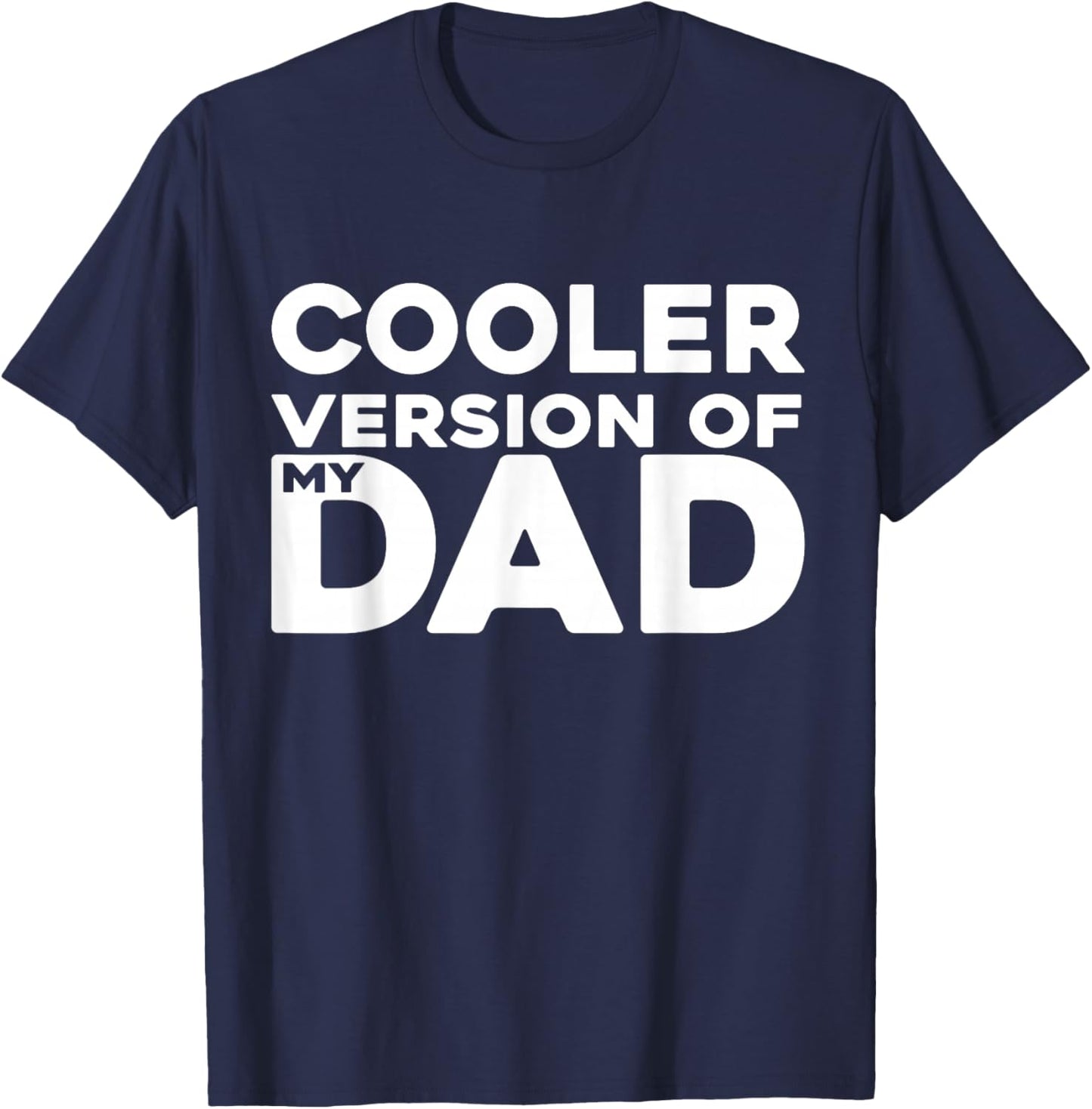 Cooler Version of My Dad Funny T-Shirt - T-Shirt | Navy
