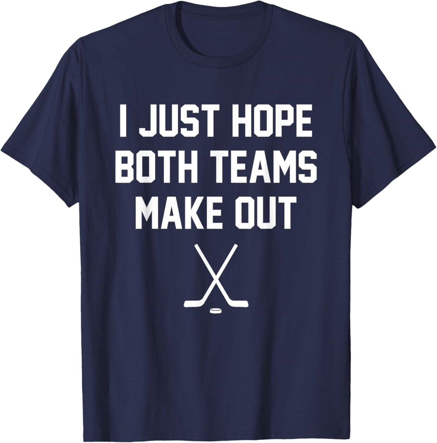 I Just Hope Both Teams Make Out Funny Gay Ice Hockey Humor T-Shirt - T-Shirt | Navy