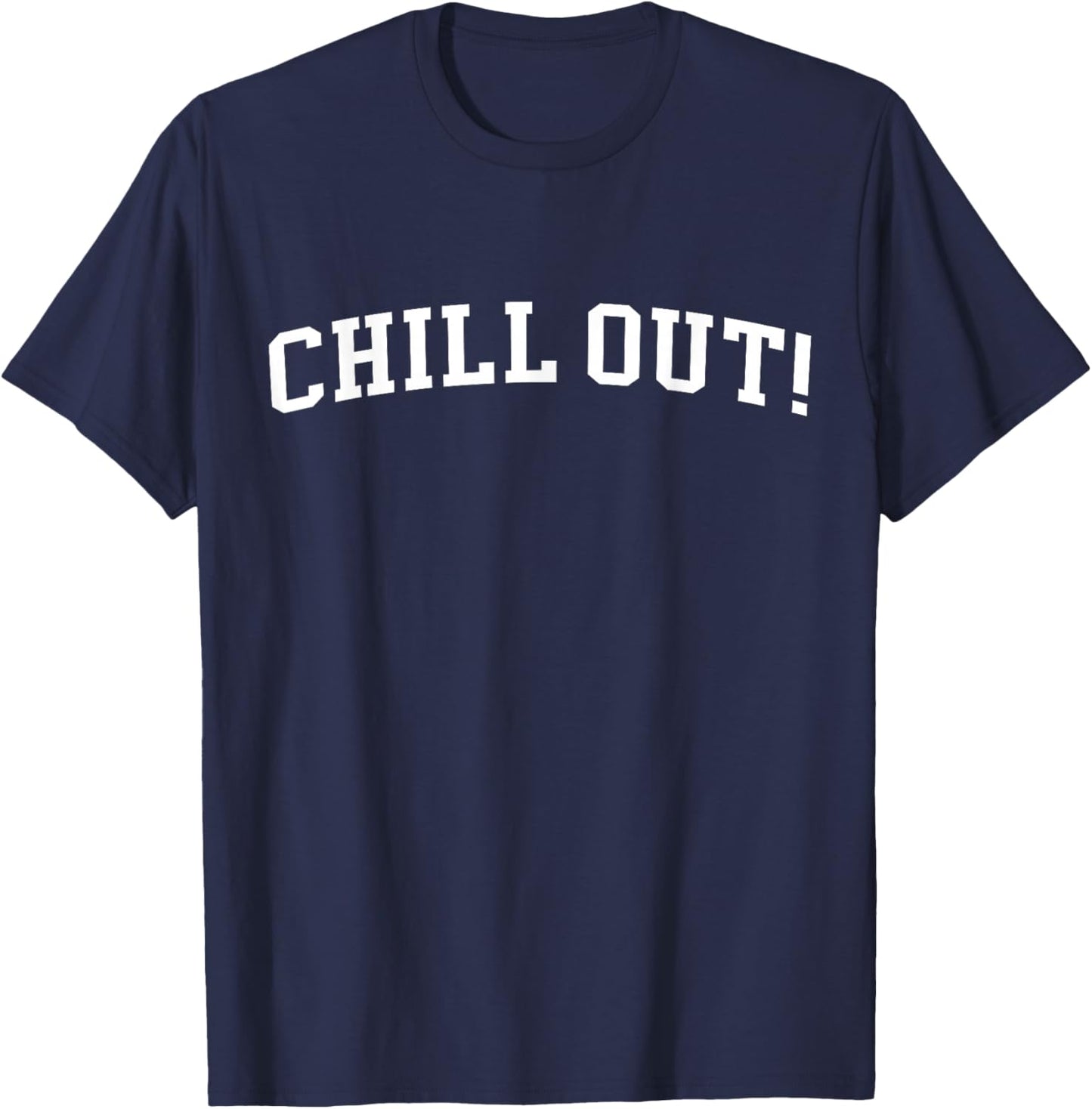 Chill Out! T-Shirt - T-Shirt | Navy