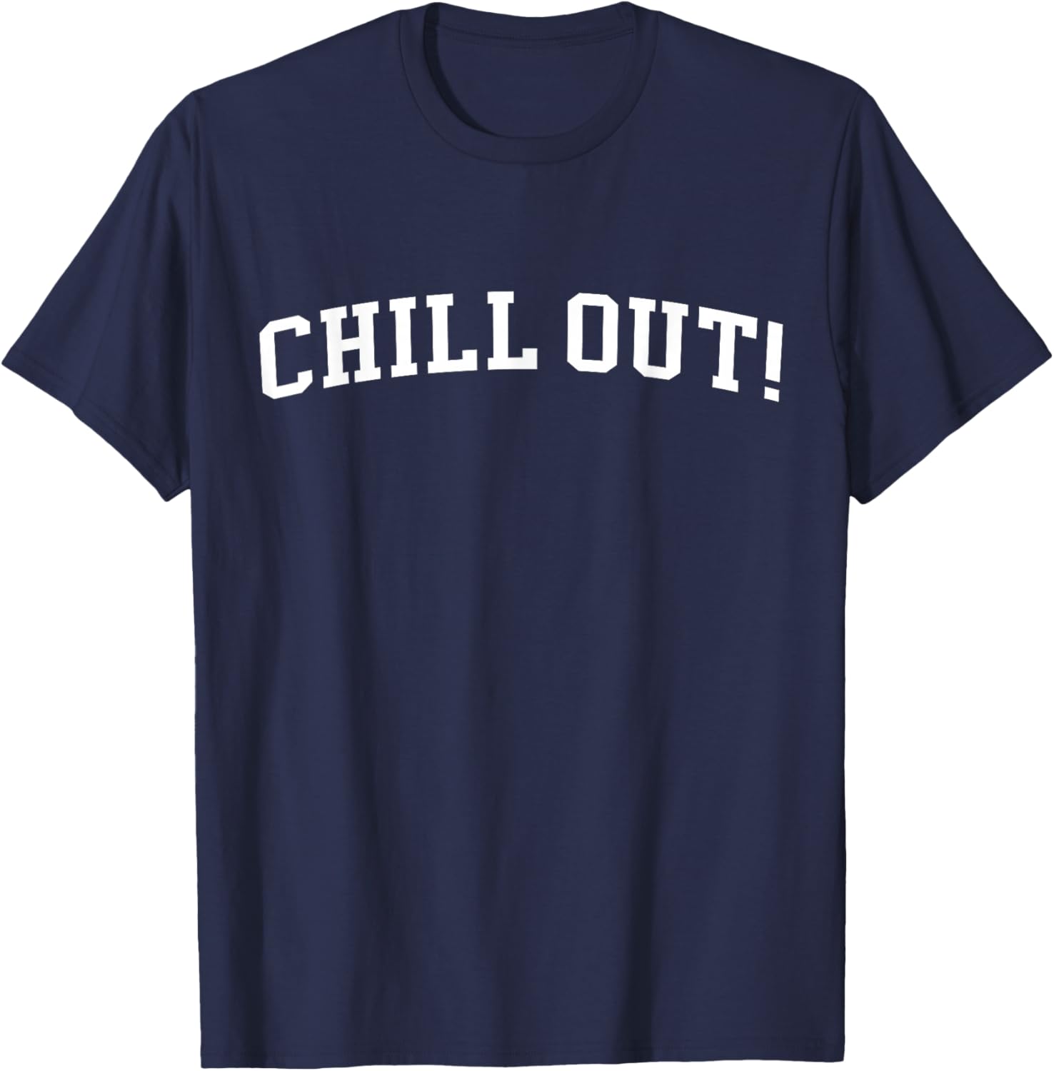 Chill Out! T-Shirt - T-Shirt | Navy