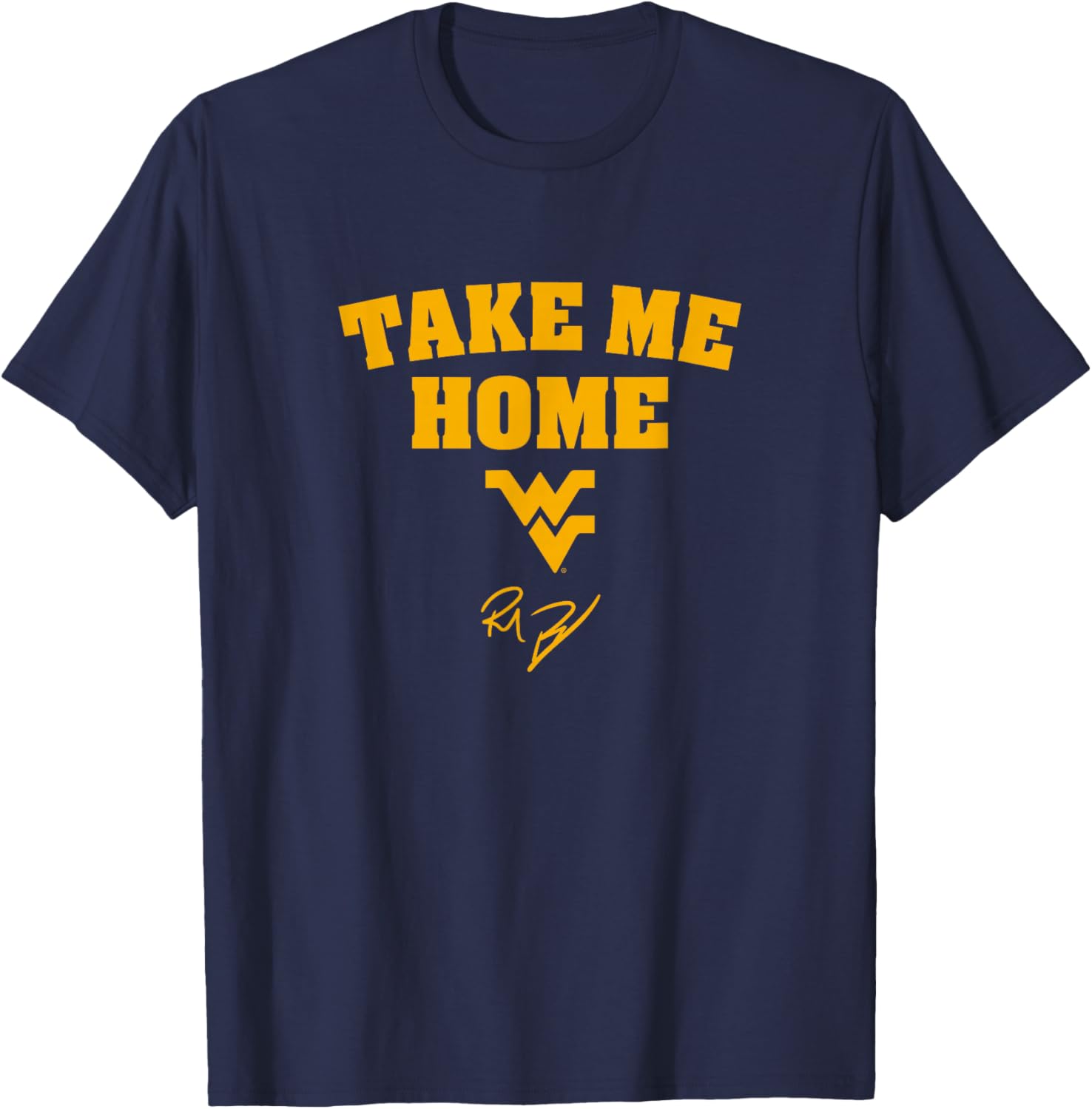 West Virginia Football: Rich Rodriguez Take Me Home T-Shirt - T-Shirt | Navy