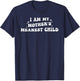 I Am, My Mother's Meanest Child, Family Humor T-Shirt - T-Shirt | Navy