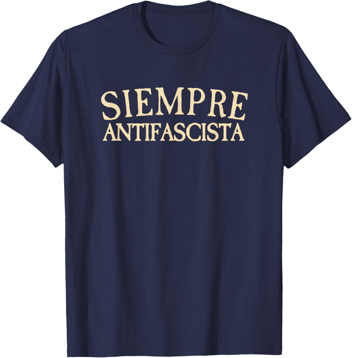 Siempre Antifascista Vintage Style Protest T-Shirt - T-Shirt | Navy