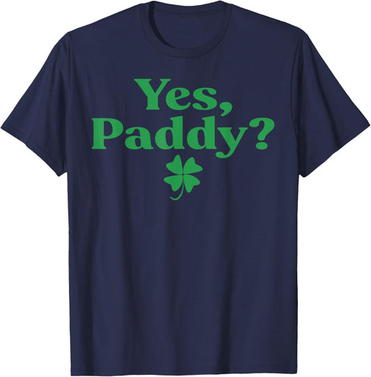 Yes Paddy Funny St Patrick's Day Shamrock Irish Women Girls T-Shirt - T-Shirt | Navy