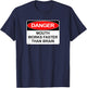 Danger Mouth Works Faster Than Brain | Sarcastic Humor T-Shirt - T-Shirt | Navy