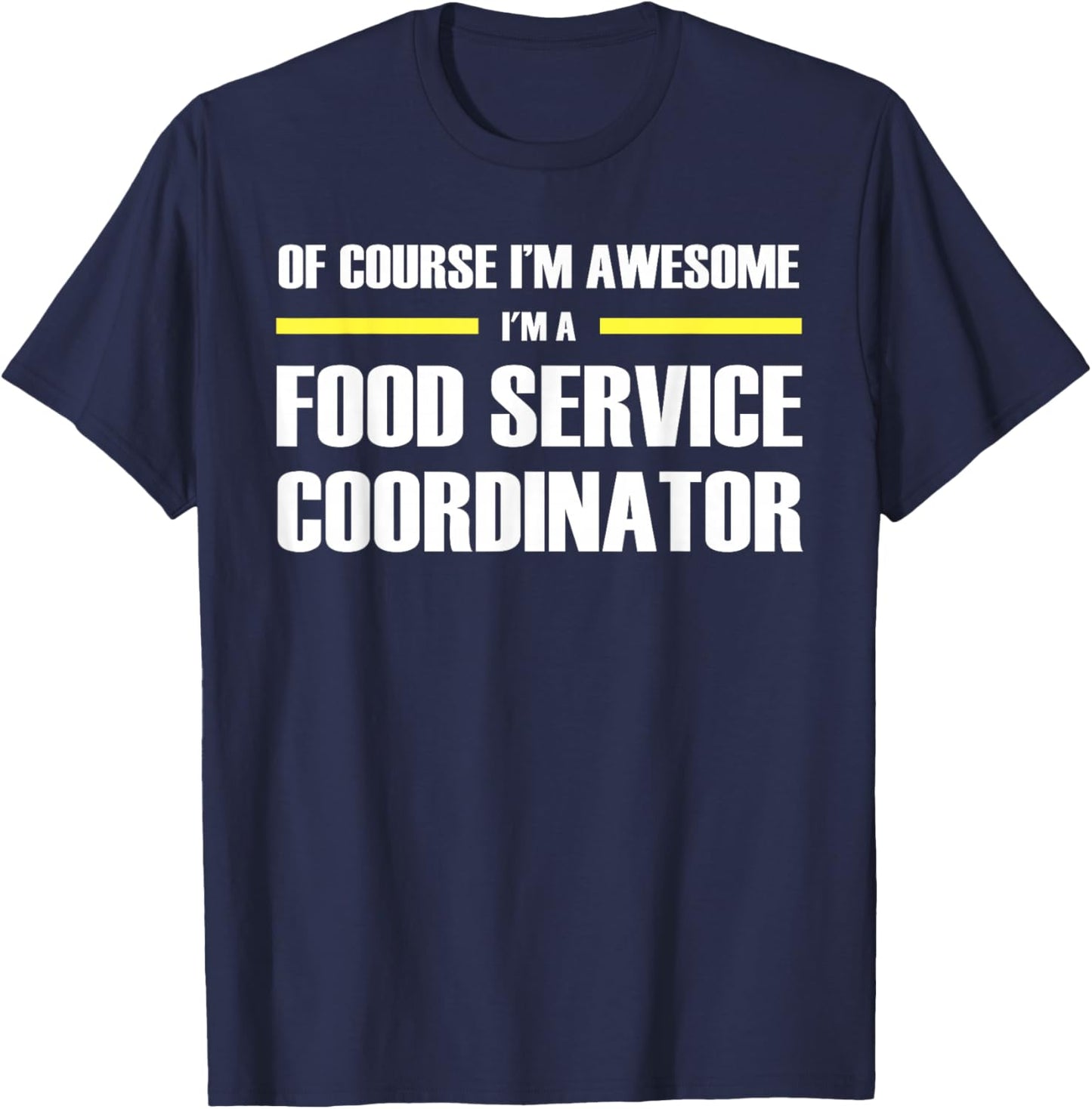 The Original Awesome Food Service Coordinator T-Shirt - T-Shirt | Navy