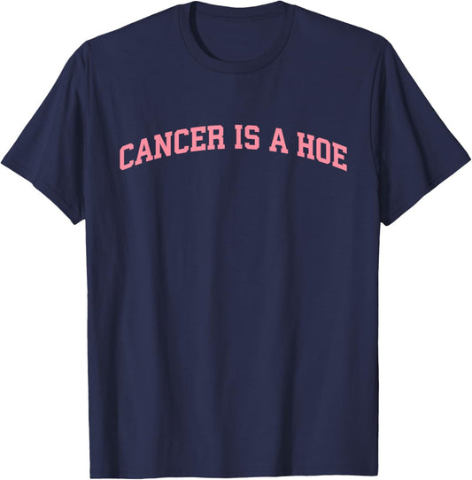 Cancer is a Hoe Breast Cancer Awareness Pink Ribbon Warrior T-Shirt - T-Shirt | Navy