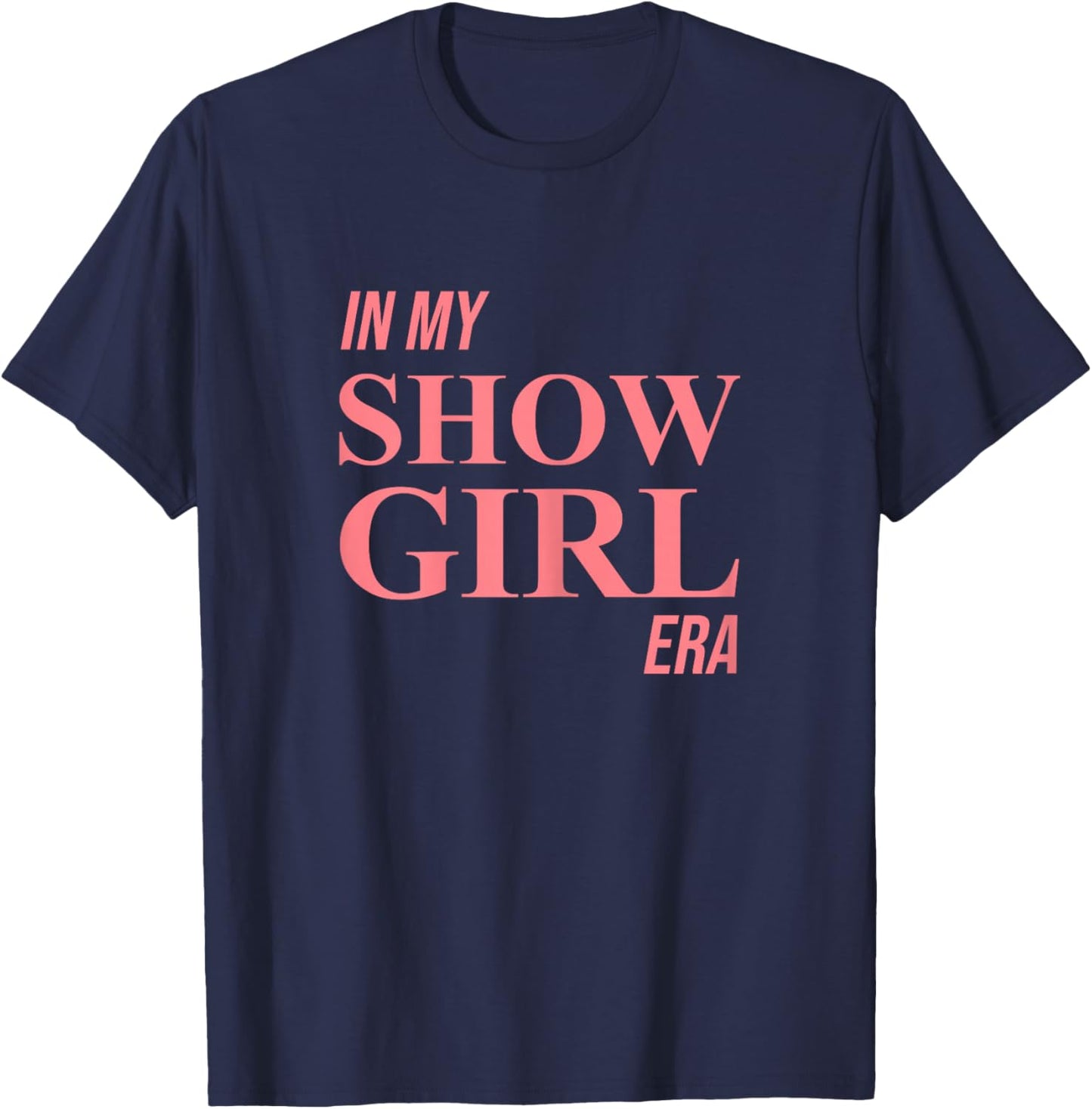 in My Show Girl Era Women Girls T-Shirt - T-Shirt | Navy
