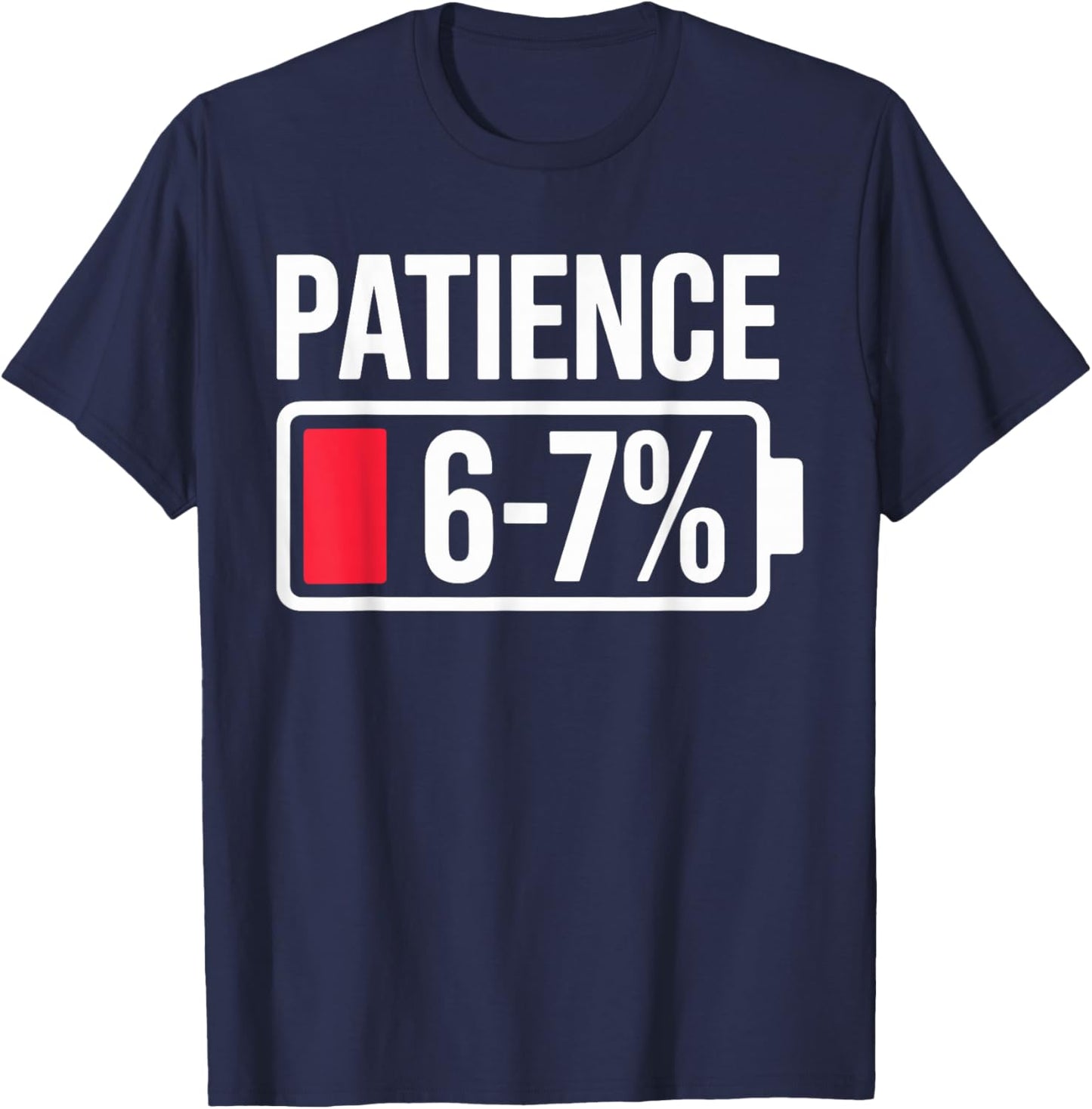 Patience Low Energy 67 Meme Battery Gen Alpha Sarcastic T-Shirt - T-Shirt | Navy