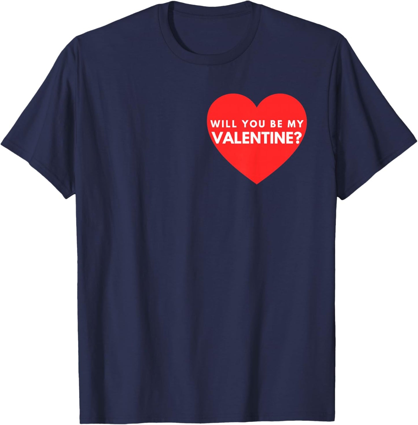 Will You Be My Valentine - Valentines Day Graphic Design T-Shirt - T-Shirt | Navy