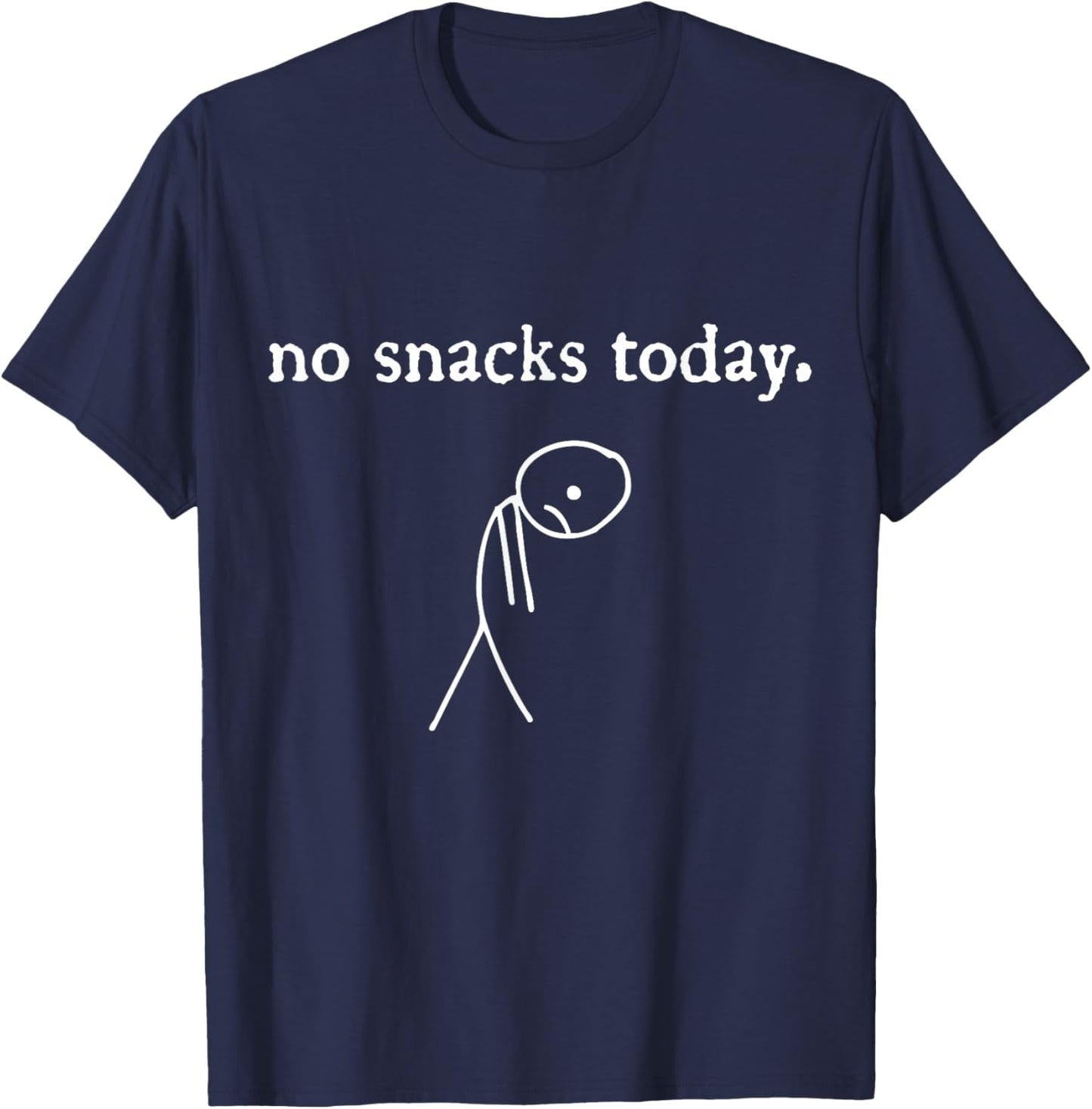 no Snacks Today | Funny Snack Lover Foodie T-Shirt - T-Shirt | Navy