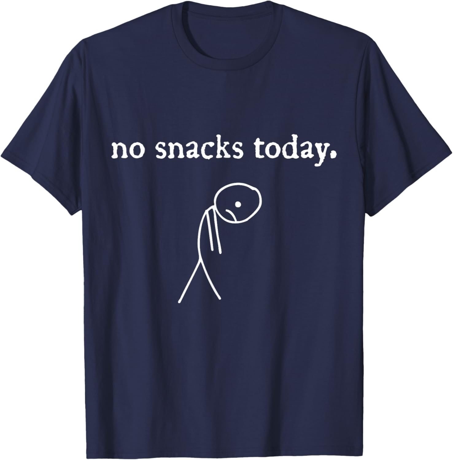 no Snacks Today | Funny Snack Lover Foodie T-Shirt - T-Shirt | Navy