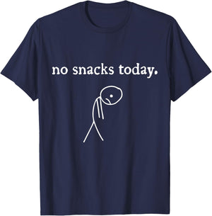 no Snacks Today | Funny Snack Lover Foodie T-Shirt - T-Shirt | Navy
