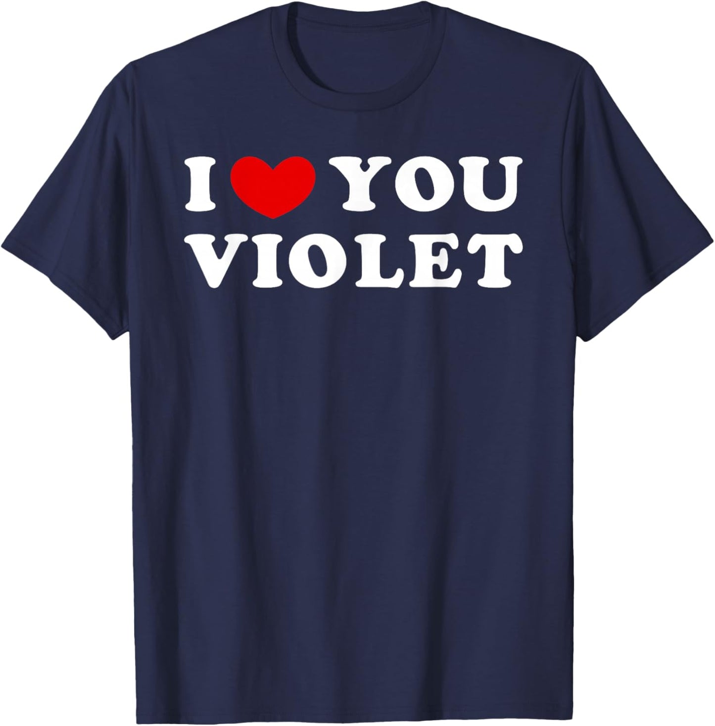 I Love You Violet, I Heart Violet T-Shirt - T-Shirt | Navy