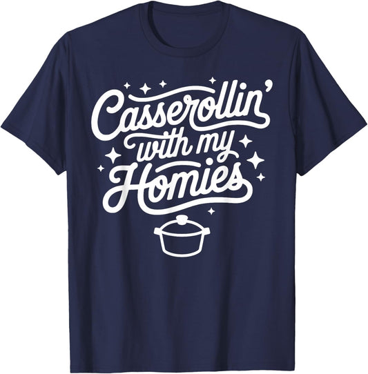 Casserollin' with My Homies Funny Thanksgiving Friendsgiving T-Shirt - T-Shirt | Navy
