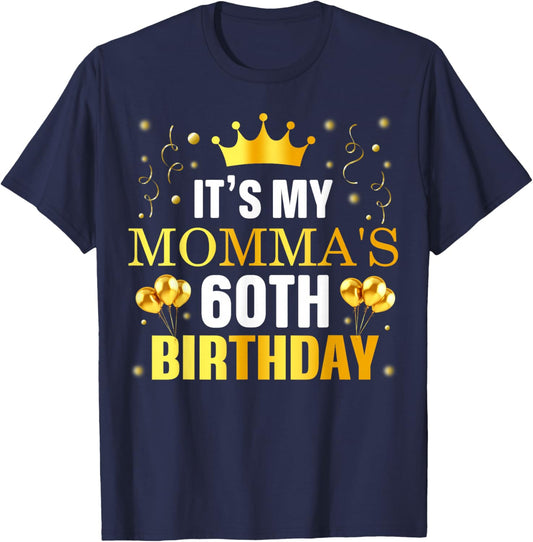 It's My Momma's 60th Birthday Happy Birthday 60 Years Old T-Shirt - T-Shirt | Navy