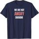 WE are NOT Angry Enough! The American Constitution T-Shirt - T-Shirt | Navy