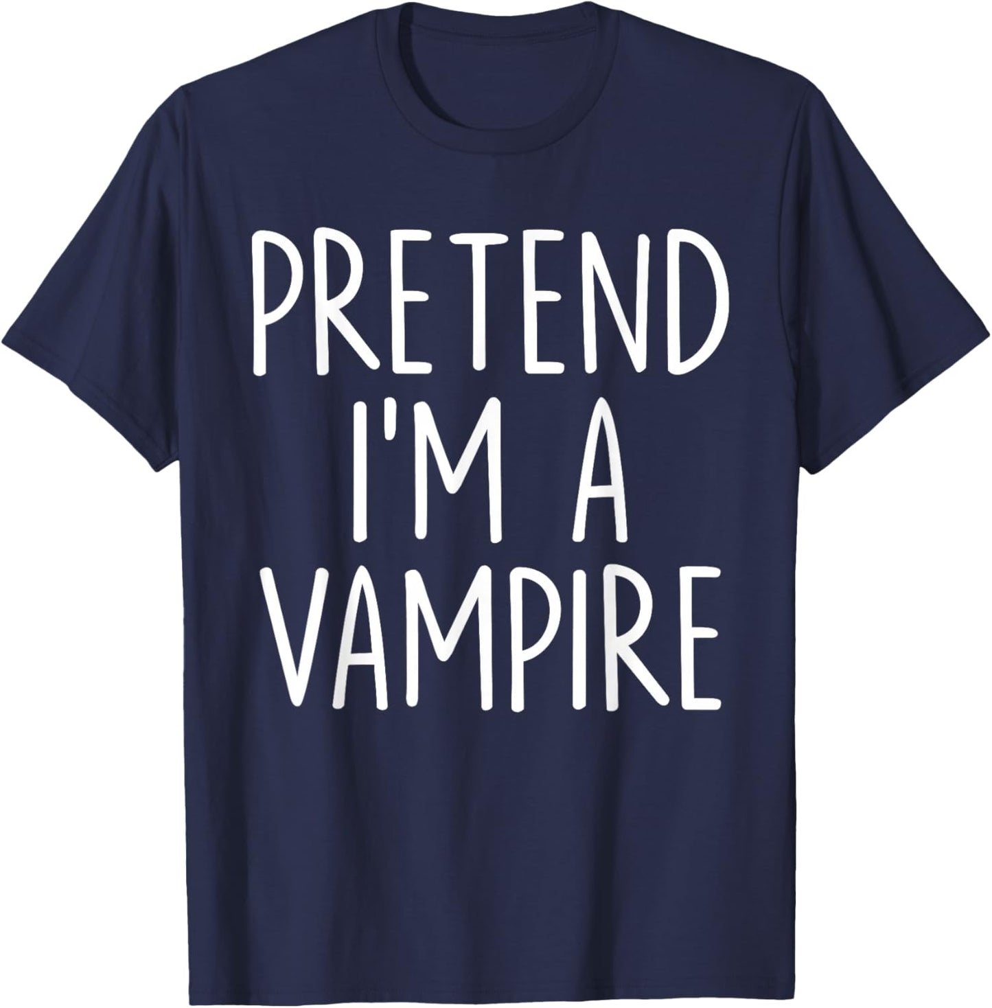 Pretend I'm A Vampire Halloween Couples Costume Matching T-Shirt - T-Shirt | Navy