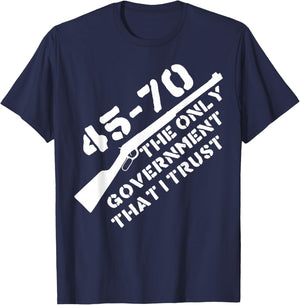 45 70 The Only Government That I Trust - Guns T-Shirt - T-Shirt | Navy