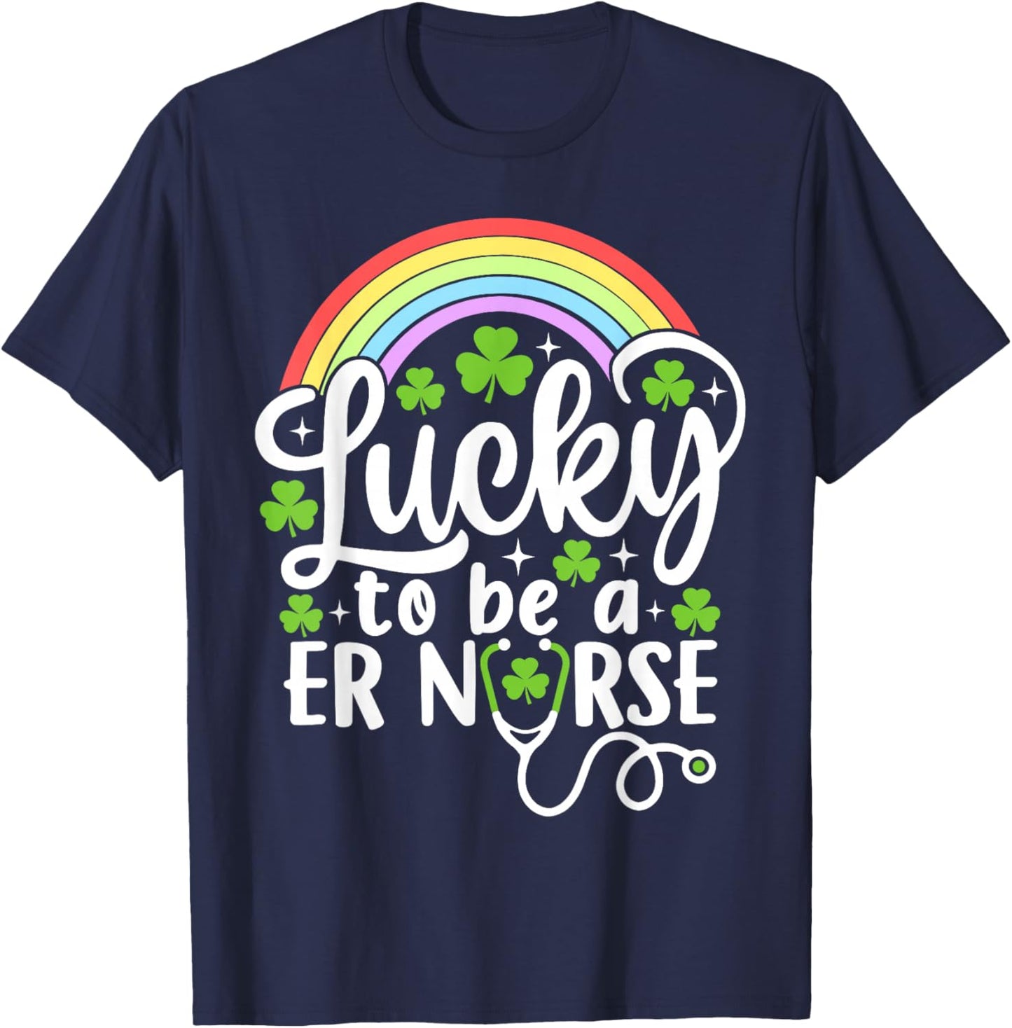 Lucky to Be A ER Nurse Funny St Patrick's Day Shamrocks T-Shirt - T-Shirt | Navy