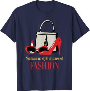 The Devil Wears Prada You Have No Style or Sense of Fashion T-Shirt - T-Shirt | Navy
