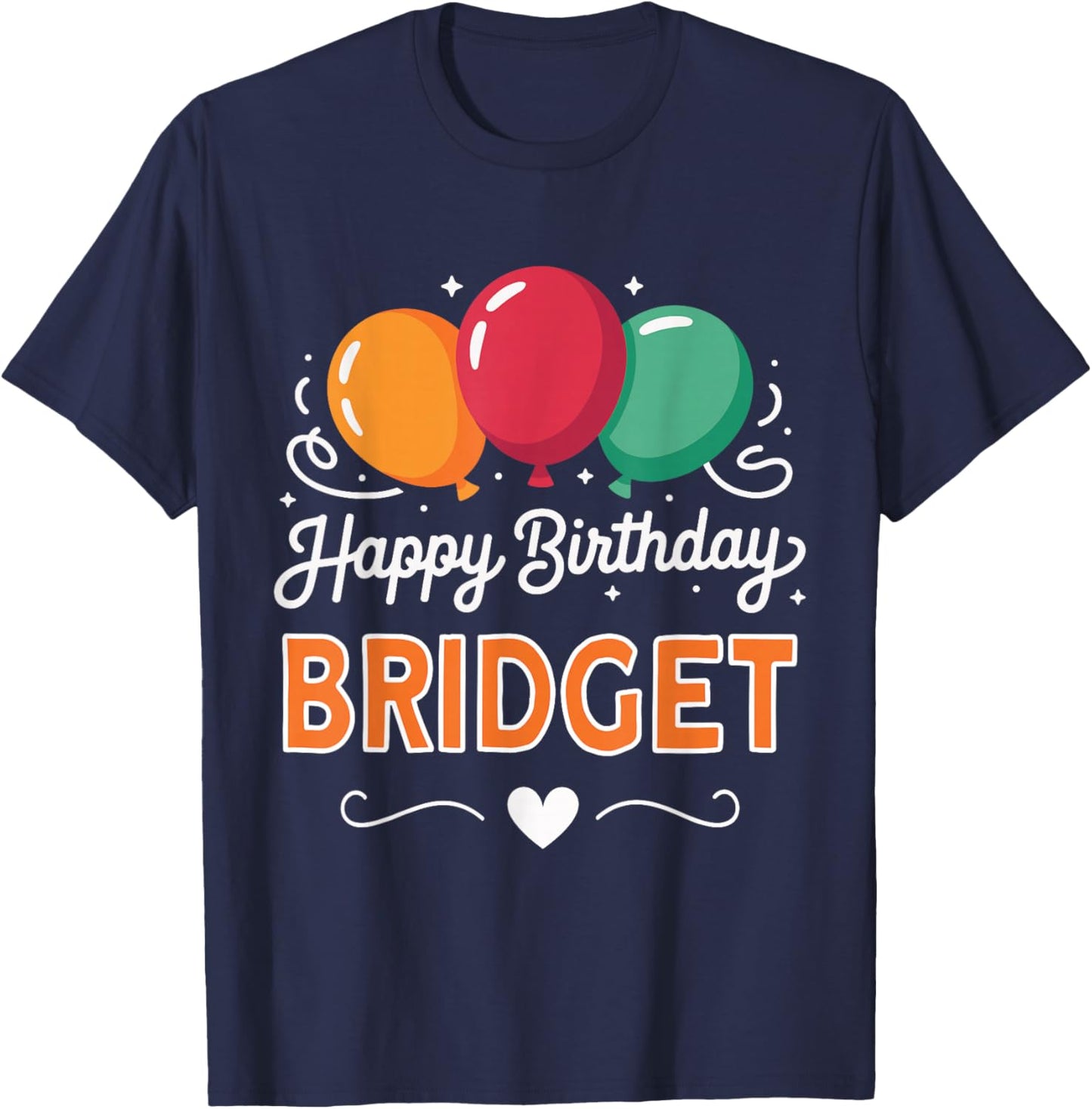 Happy Birthday Bridget T-Shirt - T-Shirt | Navy