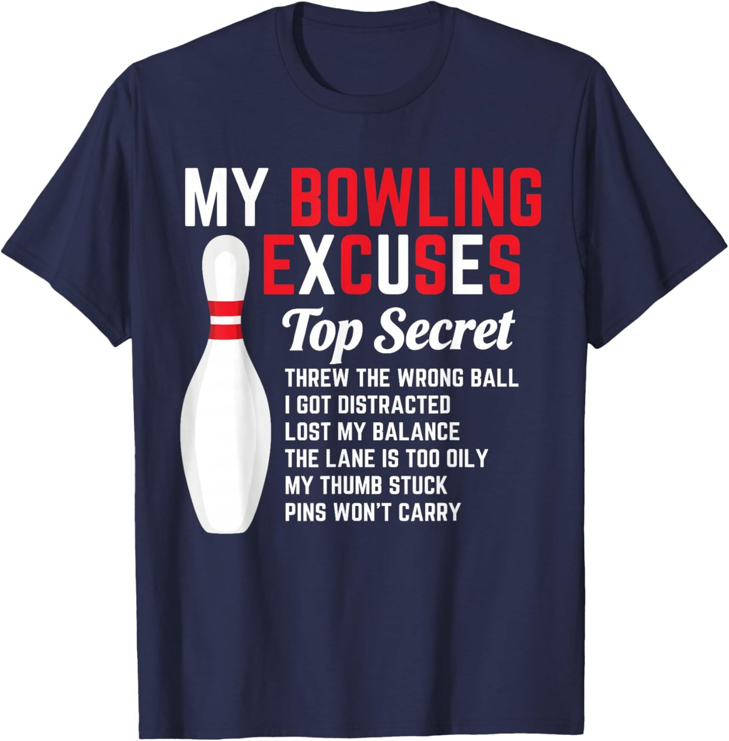 My Bowling Excuses Bowler Funny Bowling Men T-Shirt - T-Shirt | Navy