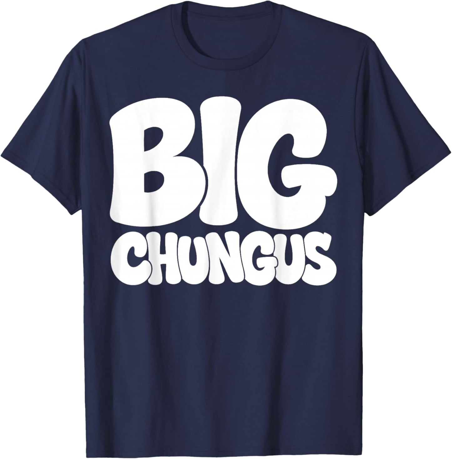 Big Chungus Funny Meme Gen Alpha Slang Hilarious School T-Shirt - T-Shirt | Navy