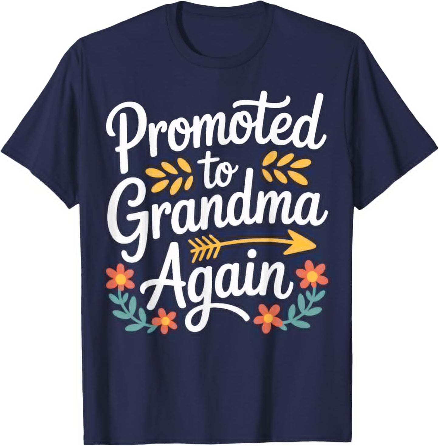 Promoted to Grandma Again Excited Family Pregnancy News T-Shirt - T-Shirt | Navy