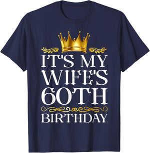 It's My Wife's 60th Birthday Happy Birthday 60 Years Old T-Shirt - T-Shirt | Navy