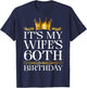 It's My Wife's 60th Birthday Happy Birthday 60 Years Old T-Shirt - T-Shirt | Navy