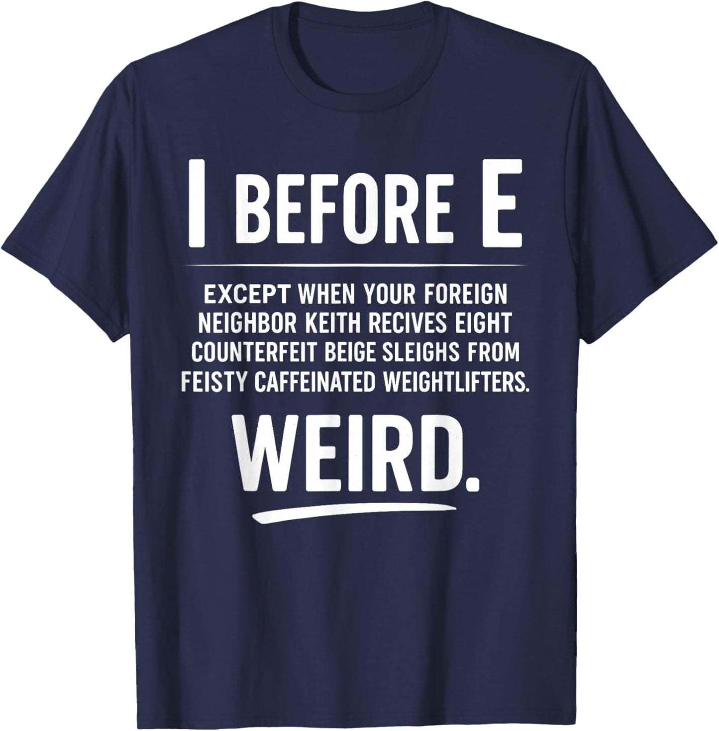 Funny Grammar Joke I Before E English Teacher Quote T-Shirt - T-Shirt | Navy