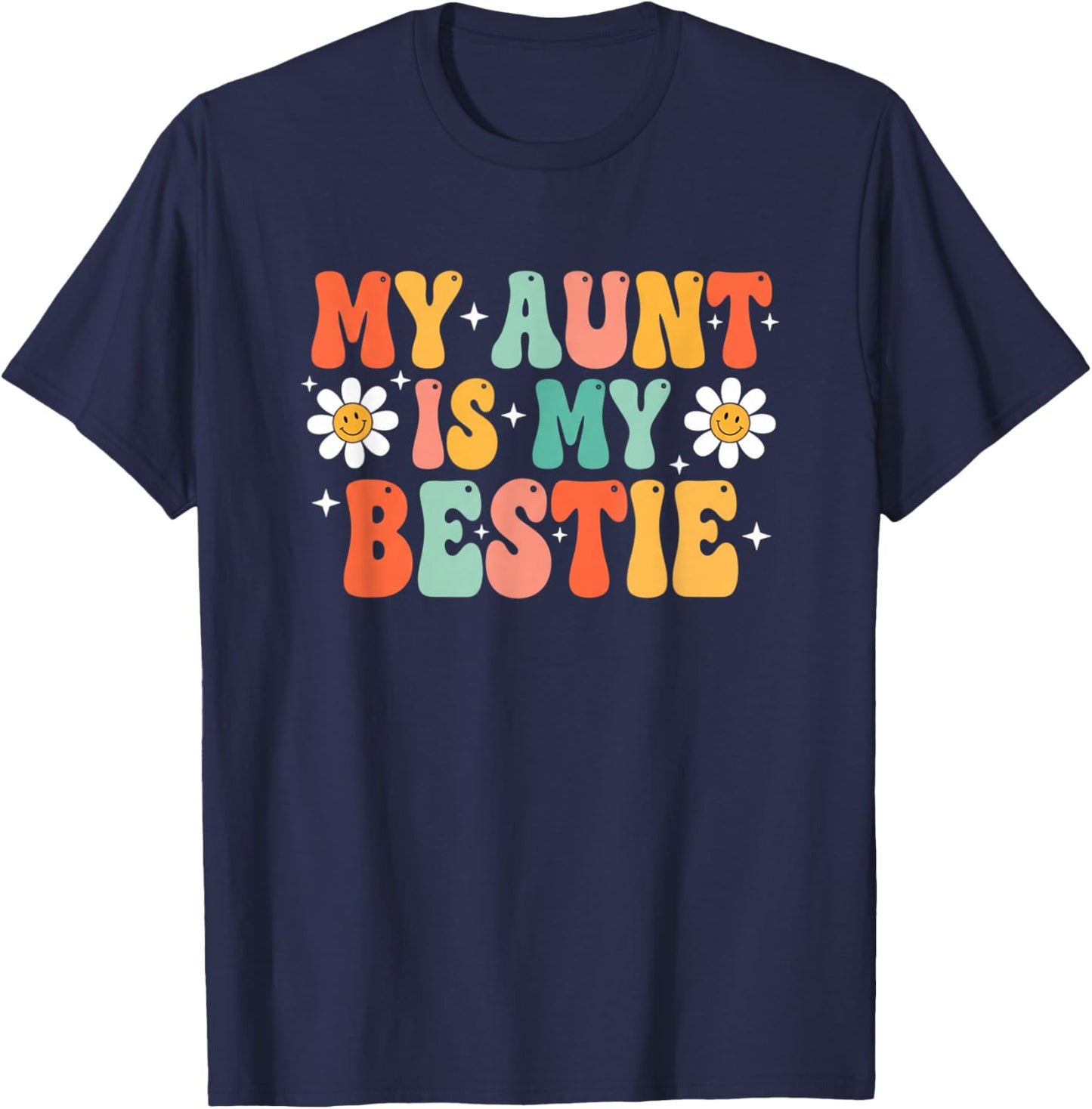 My Aunt is My Bestie Funny Aunt Pride Family Saying T-Shirt - T-Shirt | Navy