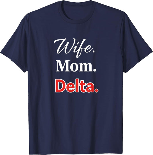 Wife Mom Delta, Proud Mom and Wife Statement T-Shirt - T-Shirt | Navy