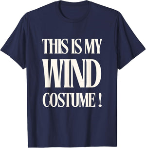 Funny Wind Costume Clever Costume Joke Quote T-Shirt - T-Shirt | Navy