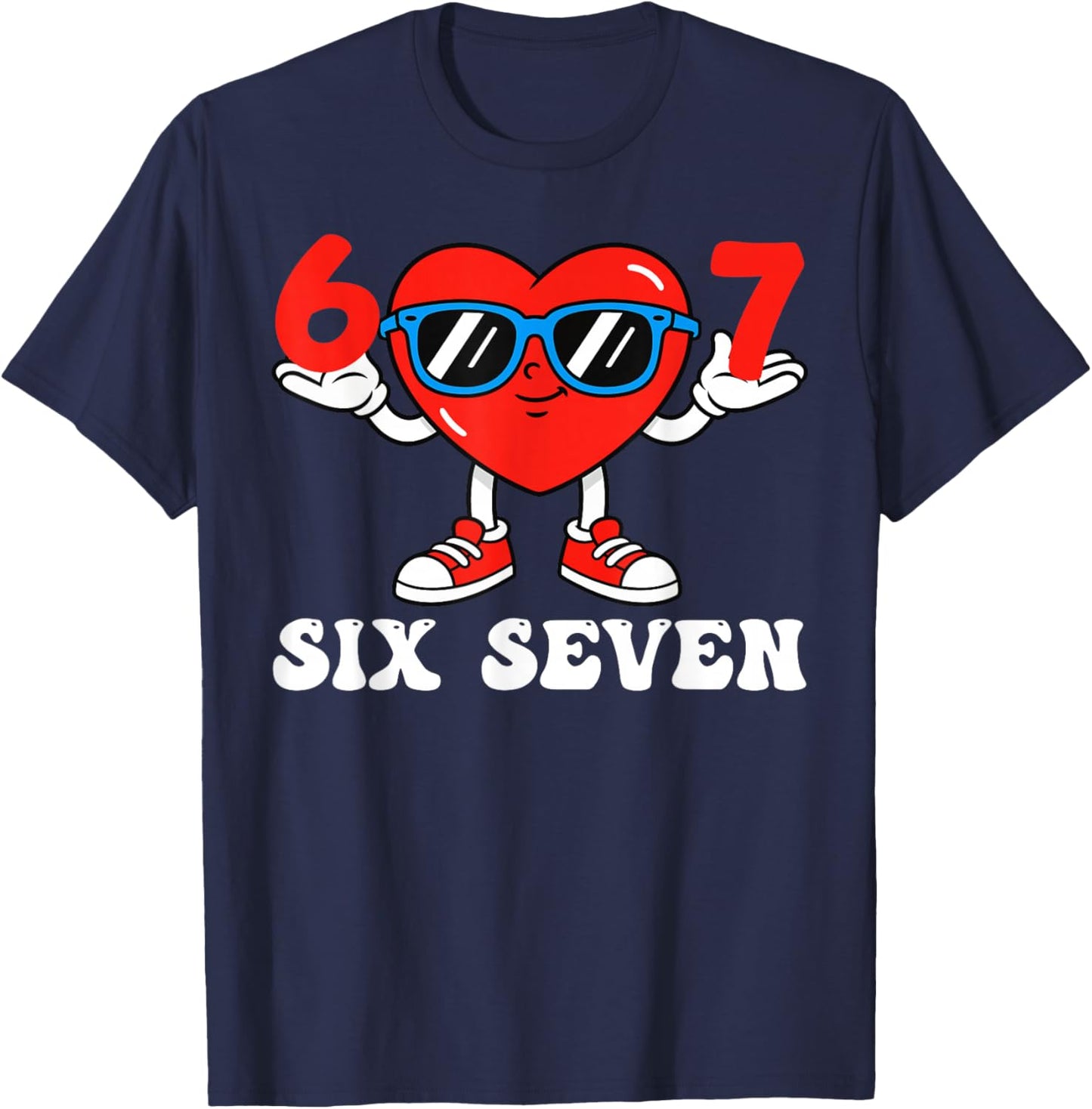 Funny 6 7 Meme Heart Gen Alpha Six Seven 67 Valentine’s Day T-Shirt - T-Shirt | Navy