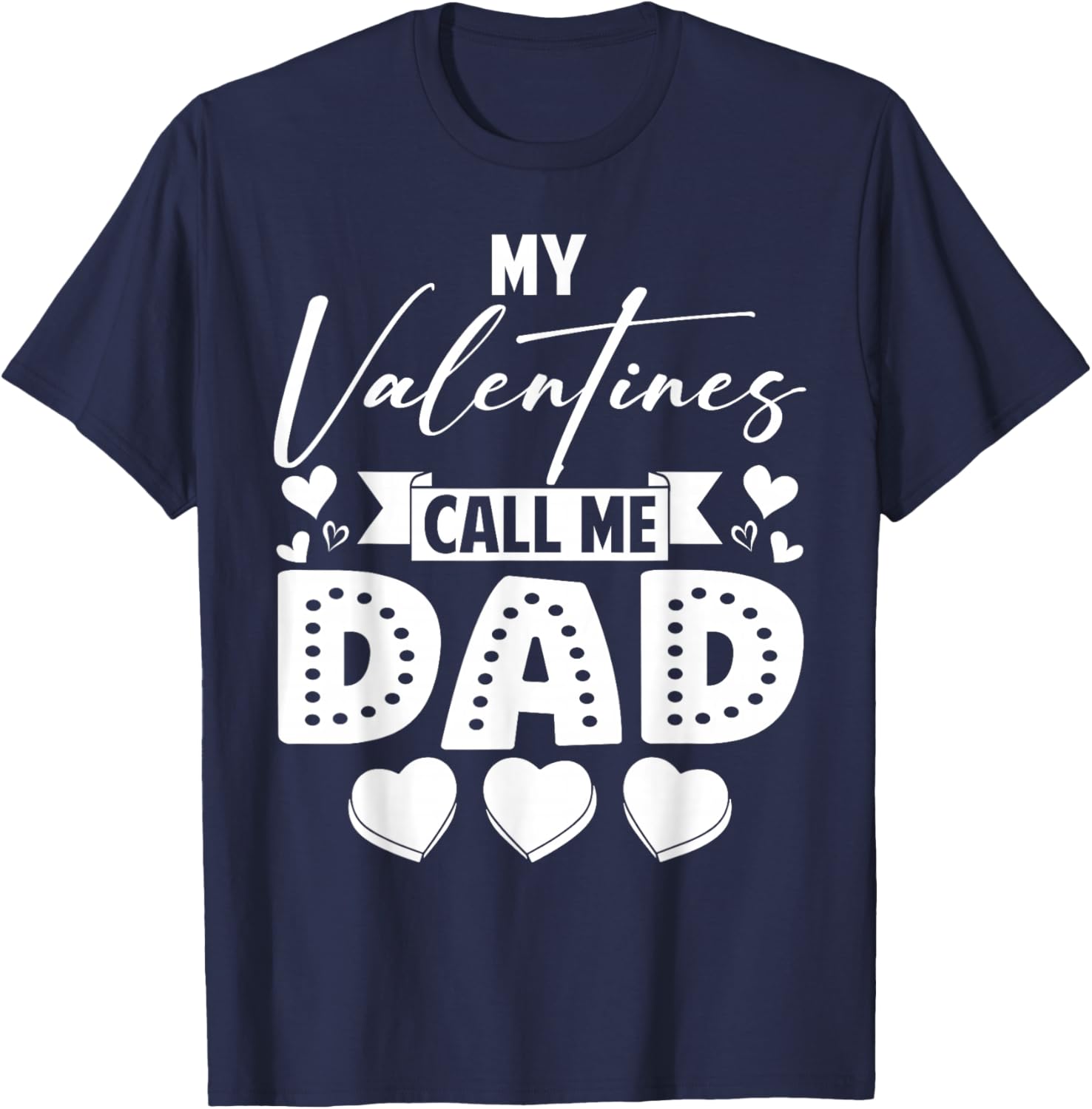 My Valentines Call Me Dad Daddy Happy Valentines Men T-Shirt - T-Shirt | Navy