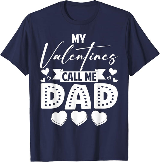 My Valentines Call Me Dad Daddy Happy Valentines Men T-Shirt - T-Shirt | Navy