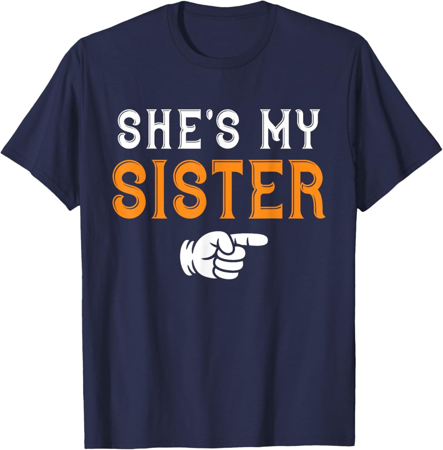 She's My Sister Funny Matching Costume for Brother T-Shirt - T-Shirt | Navy