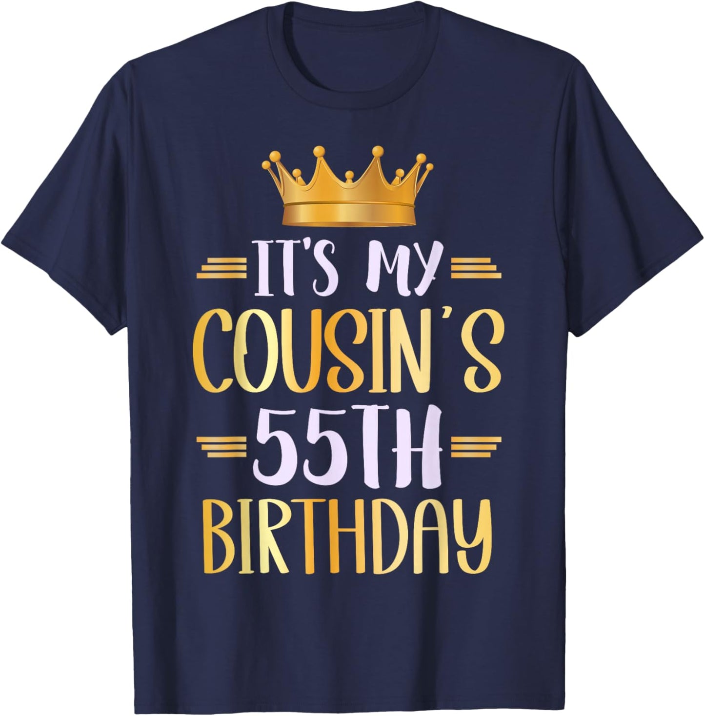 It's My Cousin's 55th Birthday Happy 55 Years Old T-Shirt - T-Shirt | Navy