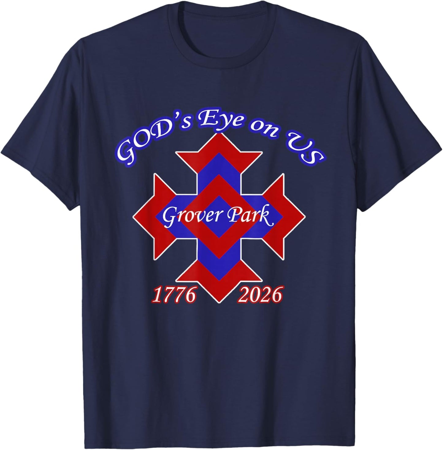 God's Eye on Us Grover Park 1776 2026 Design T-Shirt - T-Shirt | Navy