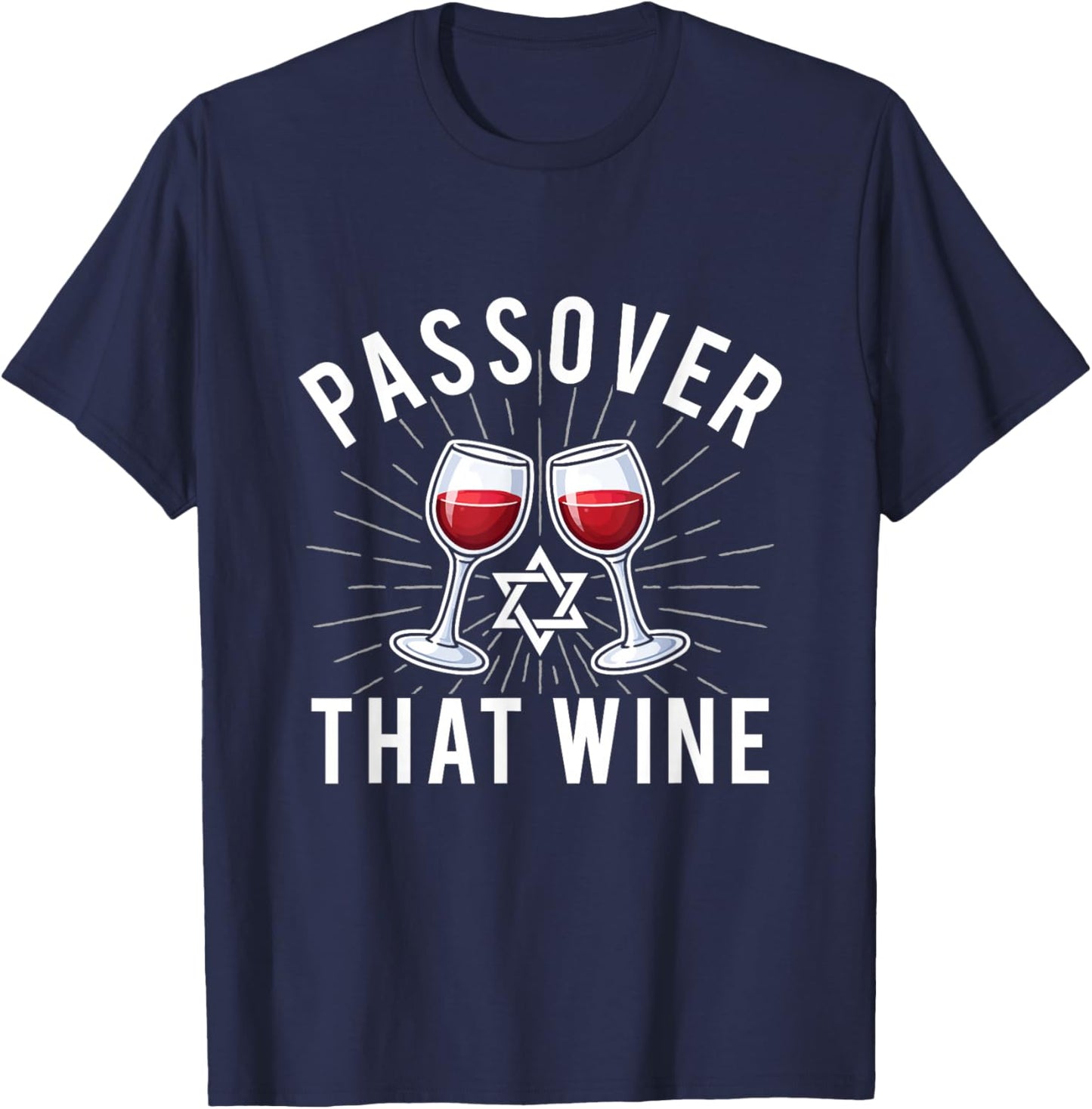 Passover That Wine - Pesach Jewish Holiday Jew T-Shirt - T-Shirt | Navy
