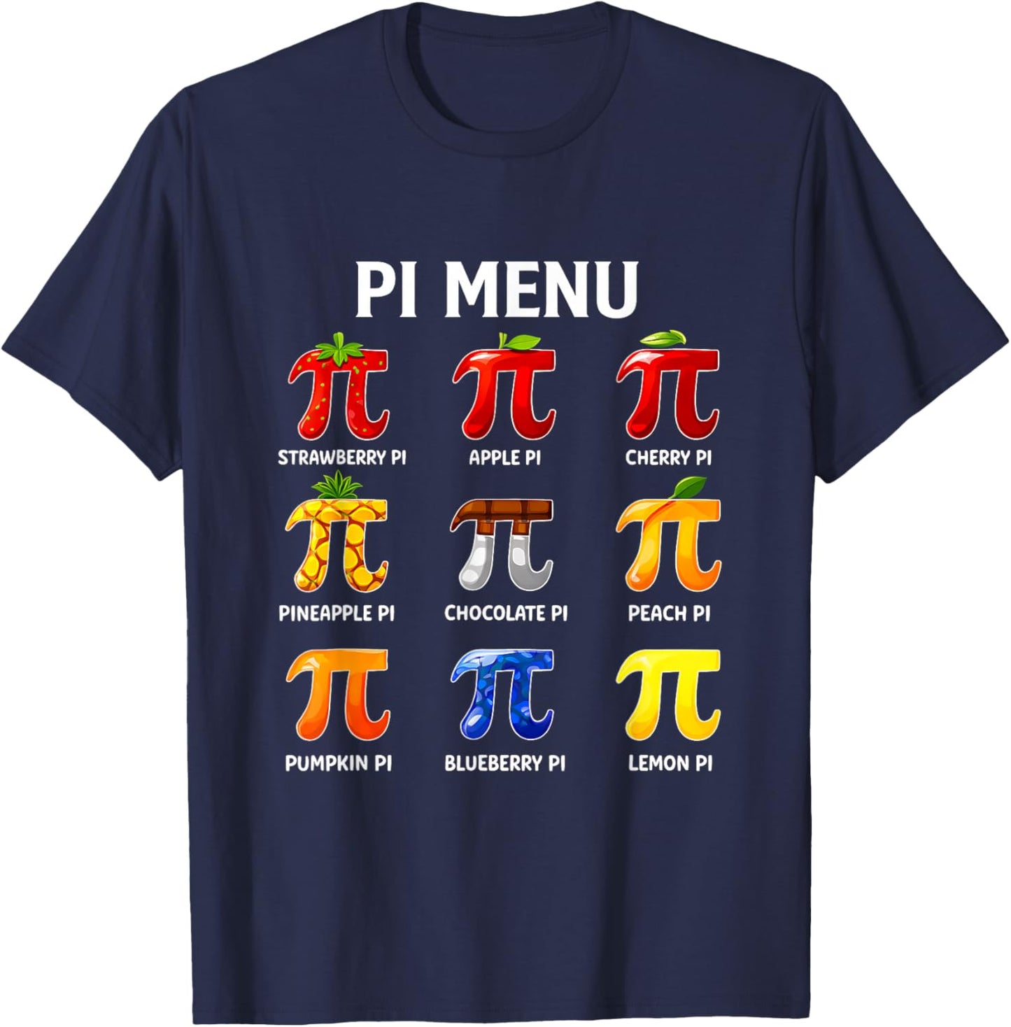 Menu Fruit Pie Funny Pi Day 3.14 Teachers Math Lover T-Shirt - T-Shirt | Navy